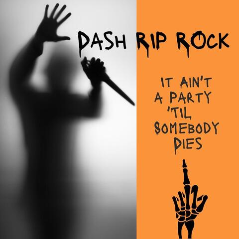 It Ain’t a Party ’Til Somebody Dies
