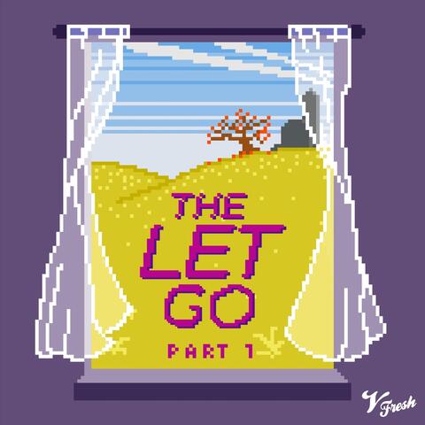 The Let Go, Pt. 1