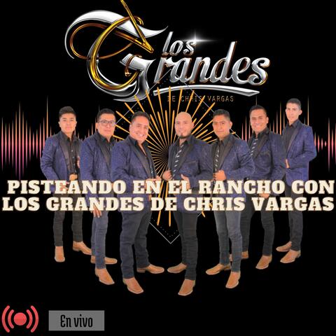 Pisteando en el Rancho Con los Grandes de Chris Vargas