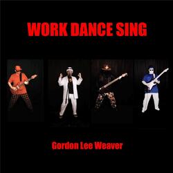 Work Dance Sing