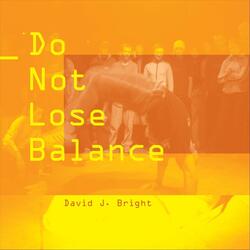 Do Not Lose Balance