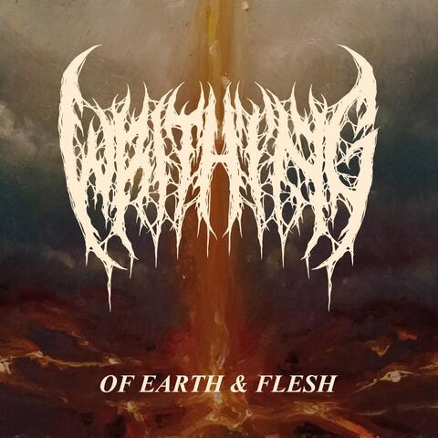 Of Earth & Flesh