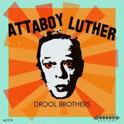 Attaboy Luther