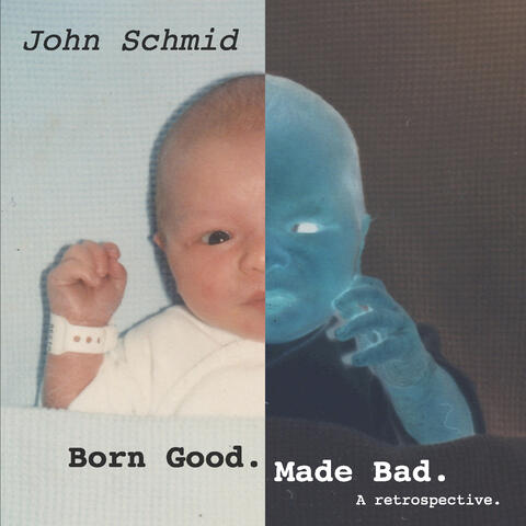 Born Good. Made Bad.