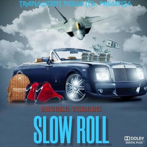 Slow Roll