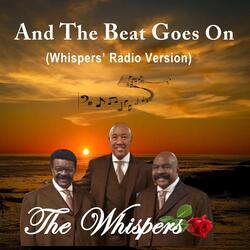 And the Beat Goes On (Whispers' Radio Version)