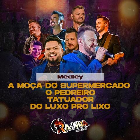 Medley: A Moça do Supermercado / O Pedreiro / Tatuador / Do Luxo Pro Lixo
