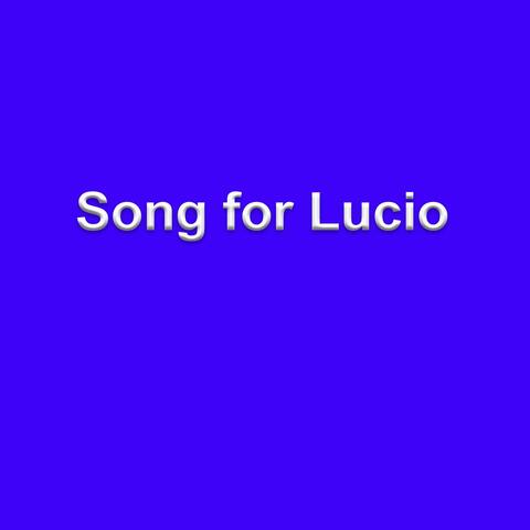 Song for Lucio