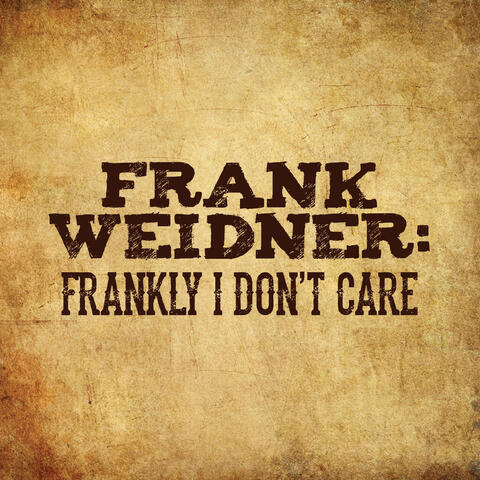 Frankly I Don't Care