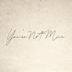 You're Not Mine