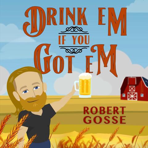 Drink Em If You Got Em