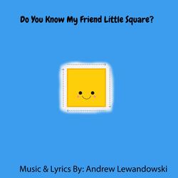 Do You Know My Friend Little Square?
