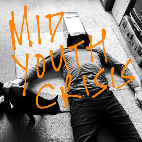Mid Youth Crisis
