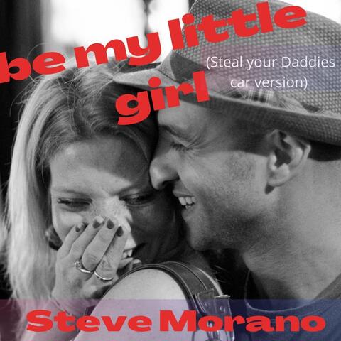 Be My Little Girl (Steal Your Daddies Car Version)