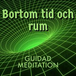 Bortom tid och rum: guidad meditation