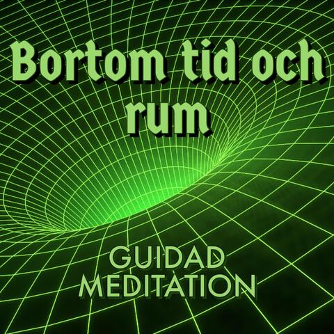 Bortom tid och rum: guidad meditation