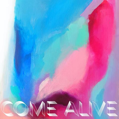 Come Alive