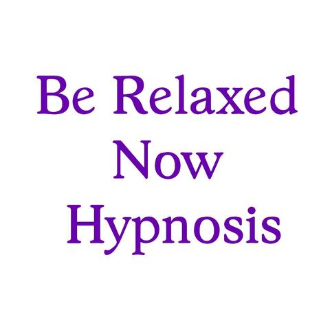 Be Relaxed Now Hypnosis