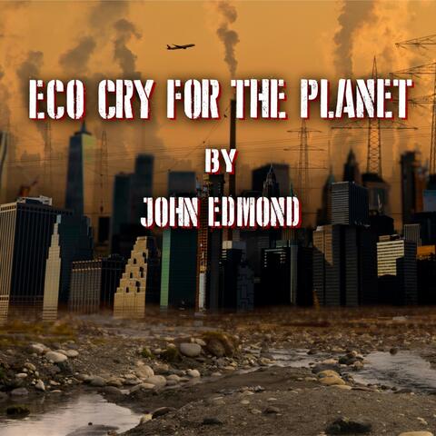 Eco Cry for the Planet