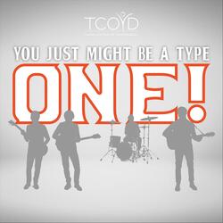 You Just Might Be a Type One