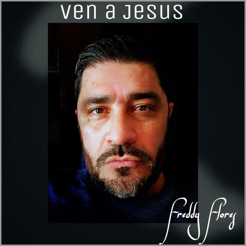 Ven a Jesus