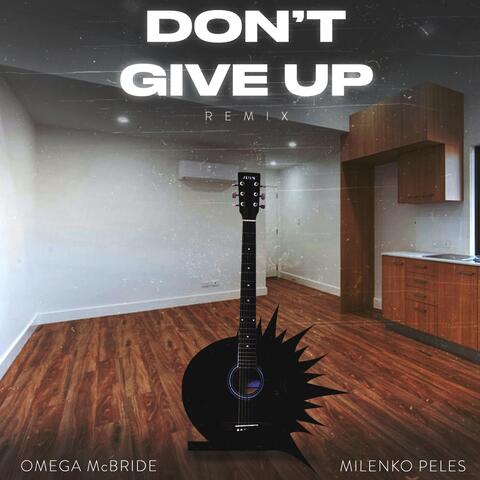 Don't Give Up (Remix) [feat. Milenko Peles]
