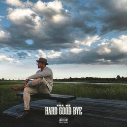 Hard Good Bye