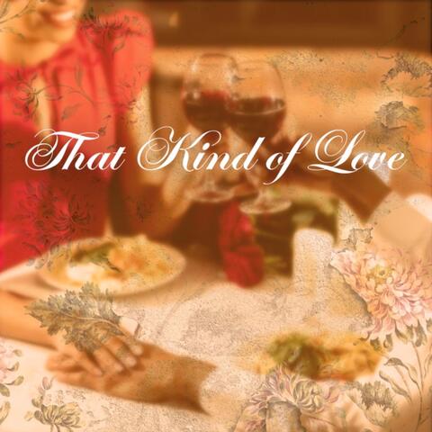 That Kind of Love