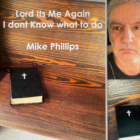Lord Its' Me Again I Don't Know What to Do