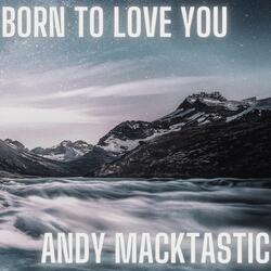 Born to Love You