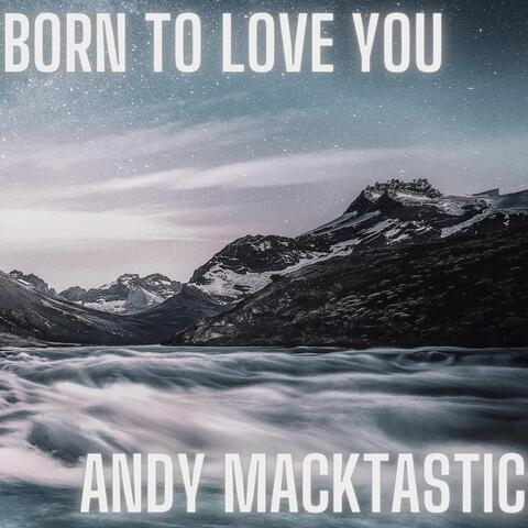 Born to Love You