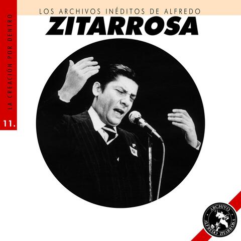 Los Archivos Inéditos de Alfredo Zitarrosa: La Creación por Dentro, Vol. 11