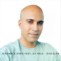 Disculpa (feat. DJ Pelu & Osko)