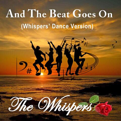 And the Beat Goes On (Whispers' Dance Version)