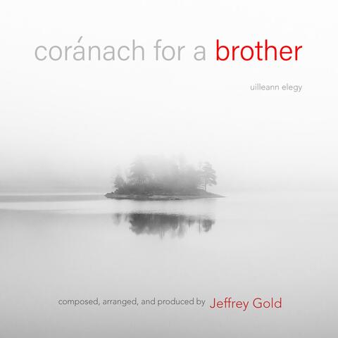 Coránach for a Brother: Uilleann Elegy (Original Soundtrack)
