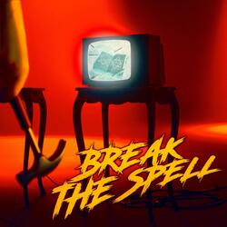 Break the Spell