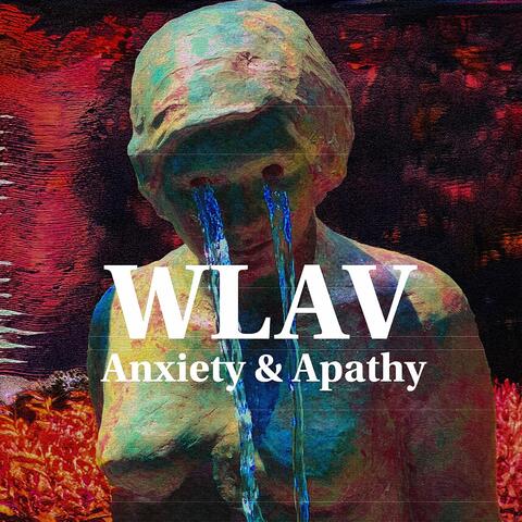 Anxiety & Apathy