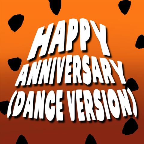 Happy Anniversary (Dance Version)