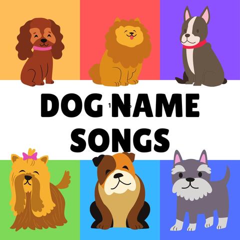 Dog Name Songs