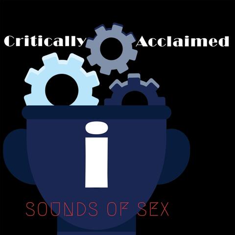 Critically Acclaimed Sounds of Sex