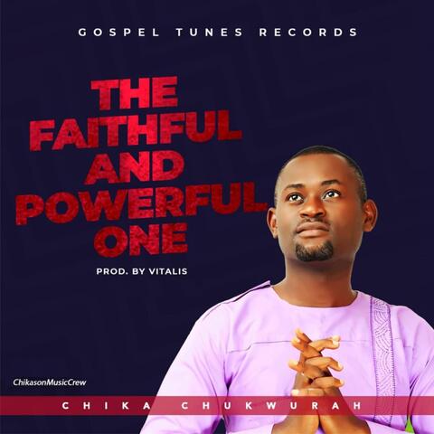 The Faithful and Powerful One