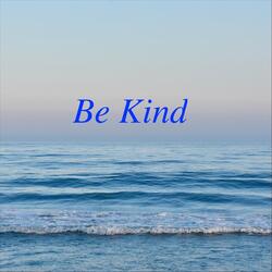 Be Kind