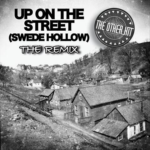 Up on the Street (Swede Hollow) [Remix]