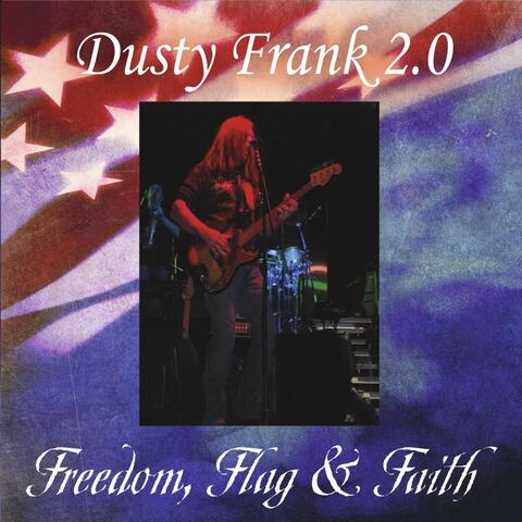 Dusty Frank 2.0: Freedom, Flag & Faith