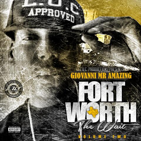 Fort Worth the Wait, Vol. Two