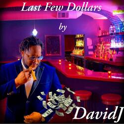 Last Few Dollars