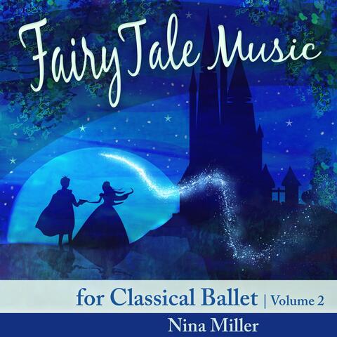 Fairy Tale Music for Classical Ballet, Vol. 2