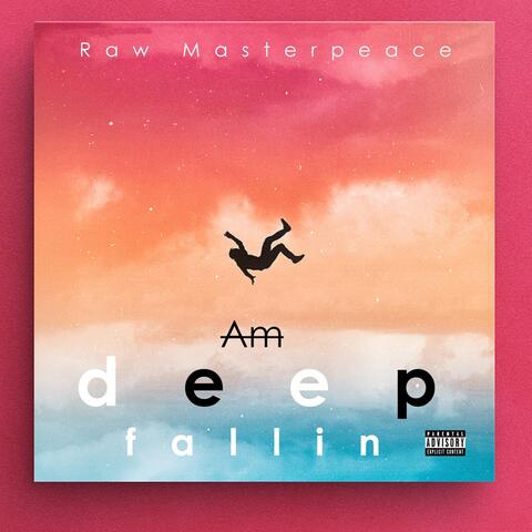 Am Deep Fallin