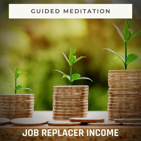 Guided Meditation: Job Replacer Income
