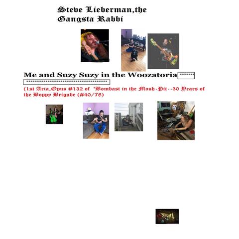 Me & Suzy-Suzy in the Woozatoria (1st Aria-Opus #132 of 'Bombast in the Mosh-Pit-30 Years of the Boppy Brigade (#40/78)